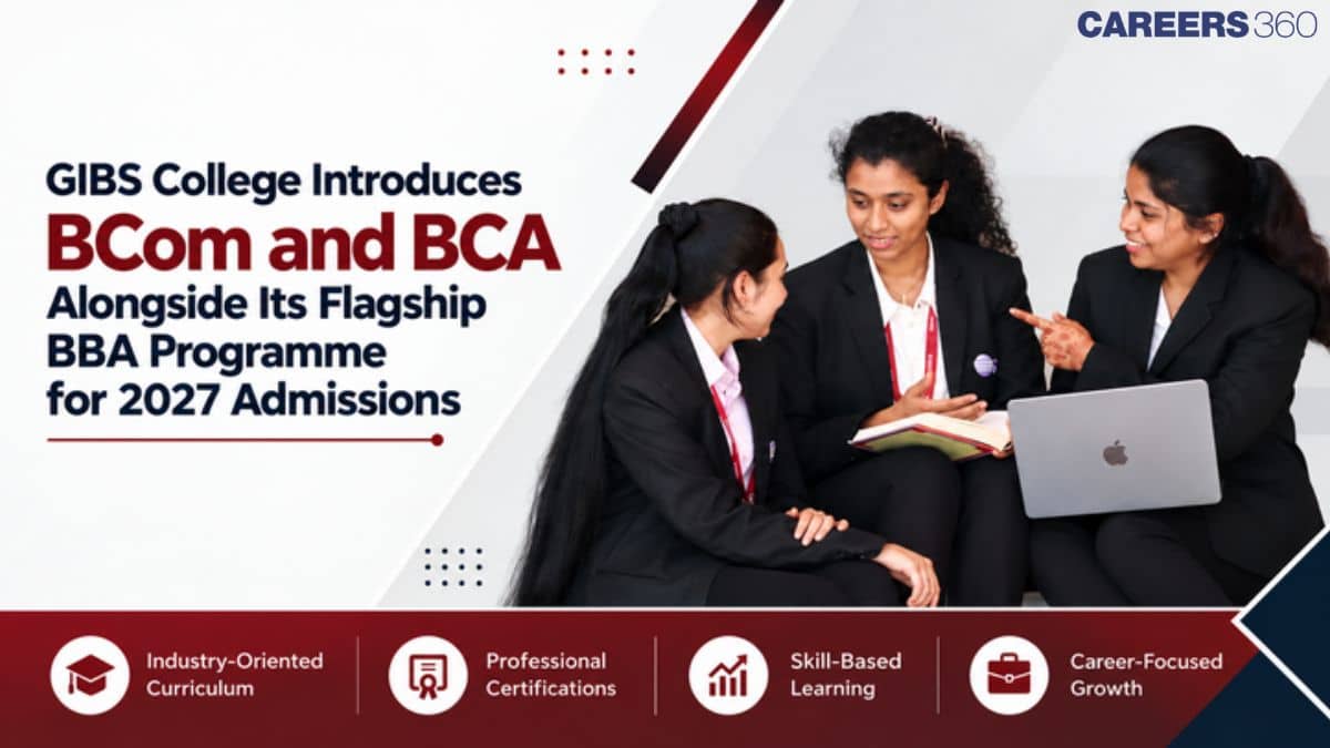 GIBS College Introduces BCom and BCA Alongside Its Flagship BBA Programme for 2027 Admissions